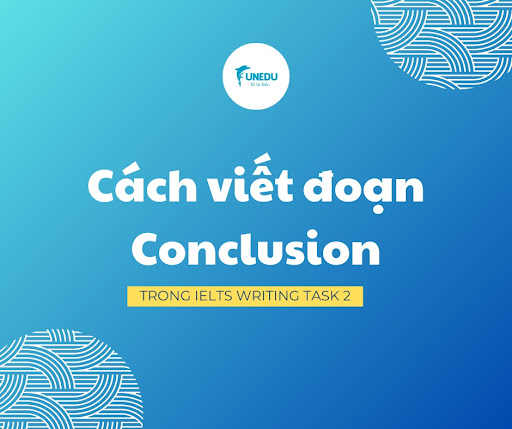 cách viết đoạn conclusion cho Writing task 2